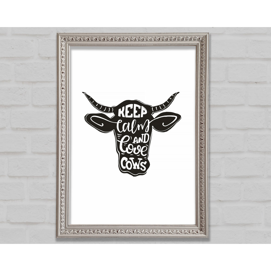 Keep Calm Love Cows - Einzelne Bilderrahmen Kunstdrucke