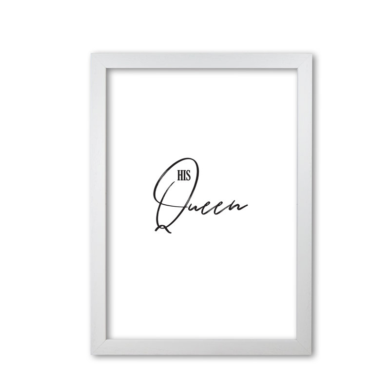 The queen textual art print by pixy paper 1 Piece Single Picture Frame Wall Art, 29.7cm H x 21cm W, White Grain