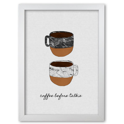 Coffee Before Talkie - Print