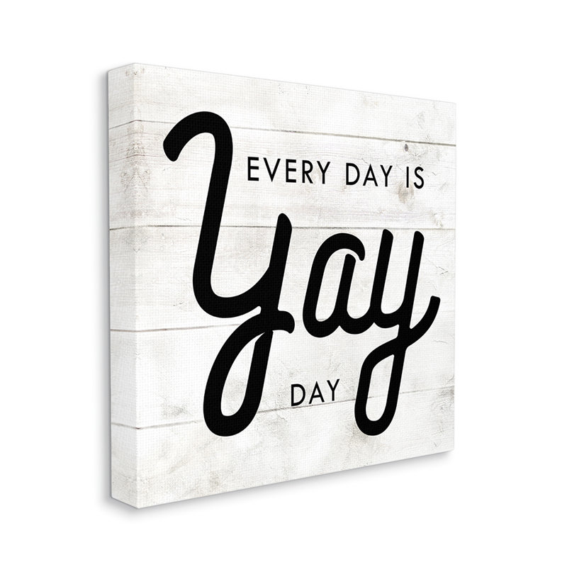 «Everyday Yay Day Expression Rustic Black White» par Daphne Polselli - impression d'art graphique, Toile tendue