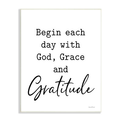 " Begin Each Day With God Grace Gratitude Phrase "