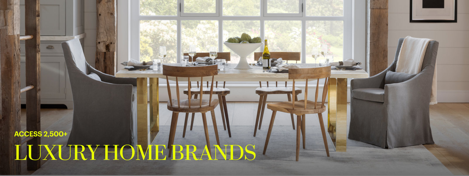 ACCESS 2,500+ LUXURY HOME BRANDS