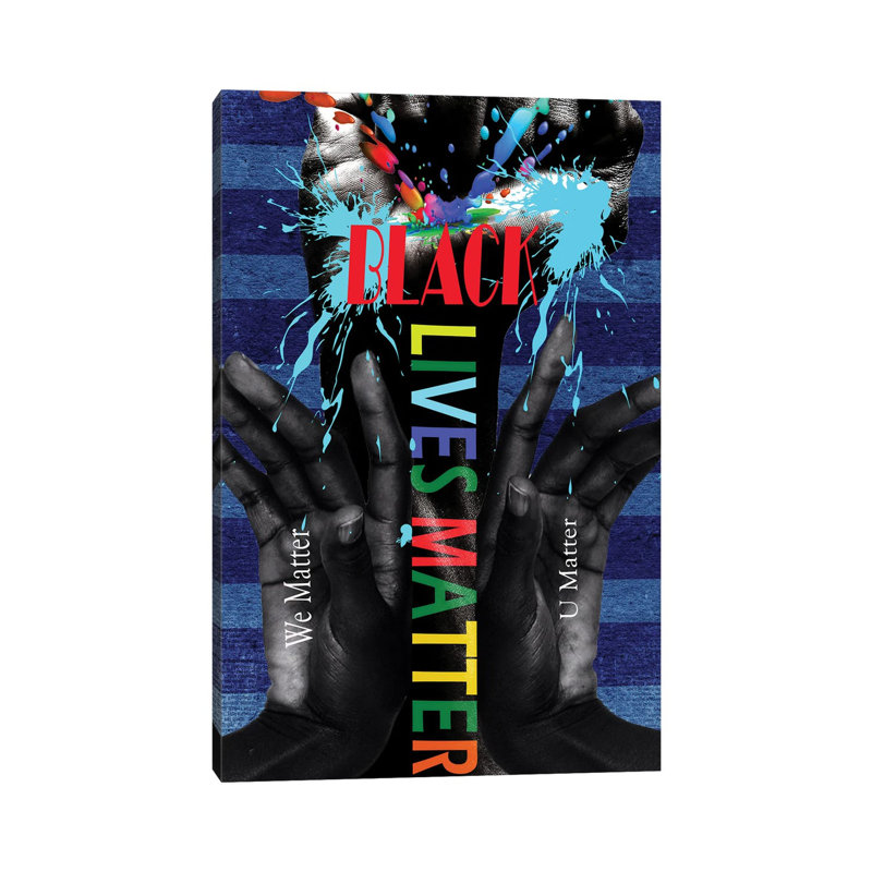 Black Lives Matter - We Matter by Yvonne Coleman Burney - Print on Canvas, 66.04cm H x 45.72cm W x 1.91cm D, Wrapped Canvas