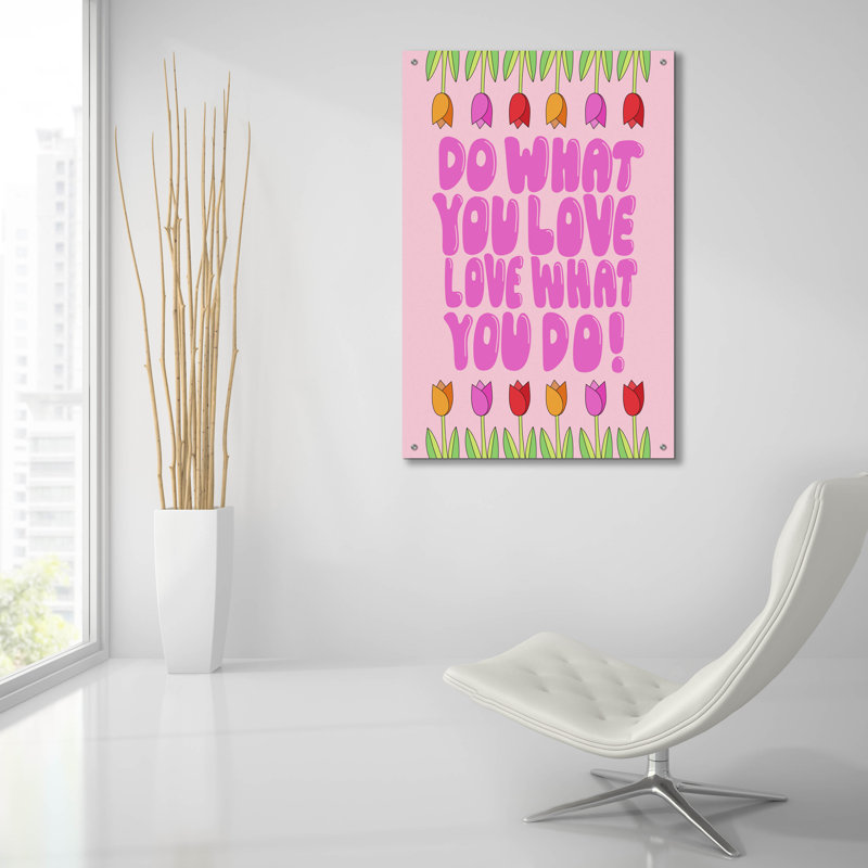 Art mural en verre épique «Do What You Love» par Club Daydream, Epic Art, 24 po x 36 po, H 36 po x l 24 po
