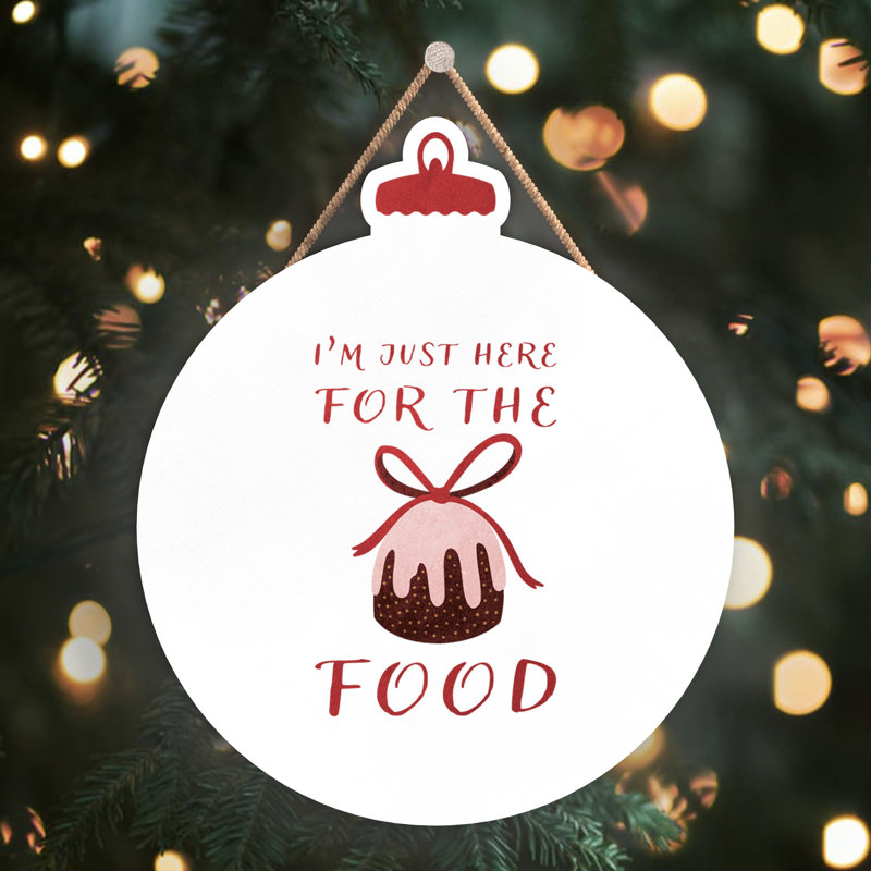 Xmas I'm Just Here for the Food Wooden Bauble Plaque