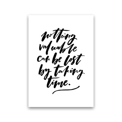 Nothing Valuable Can Be Lost - Print