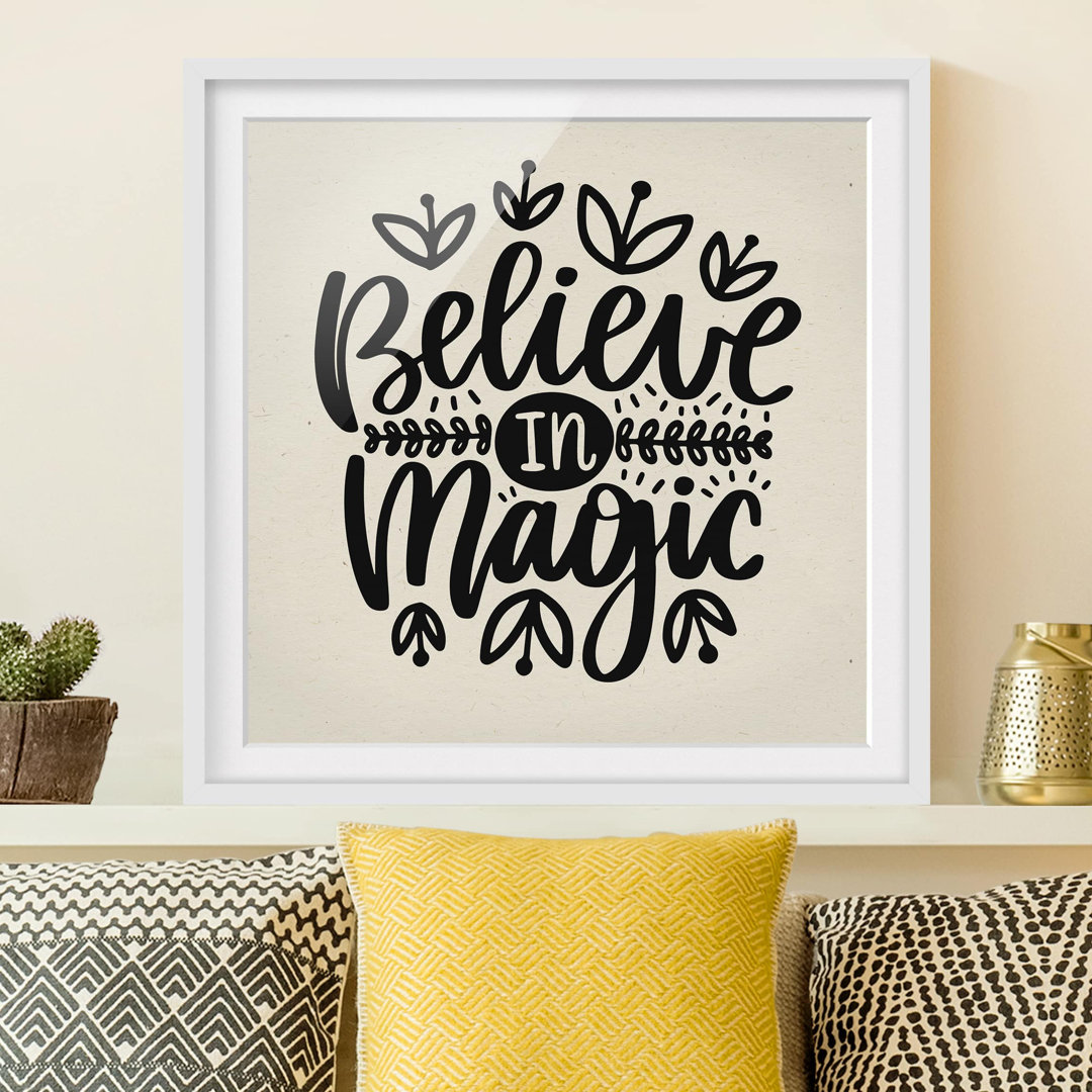 Gerahmtes Papierbild Believe in Magic