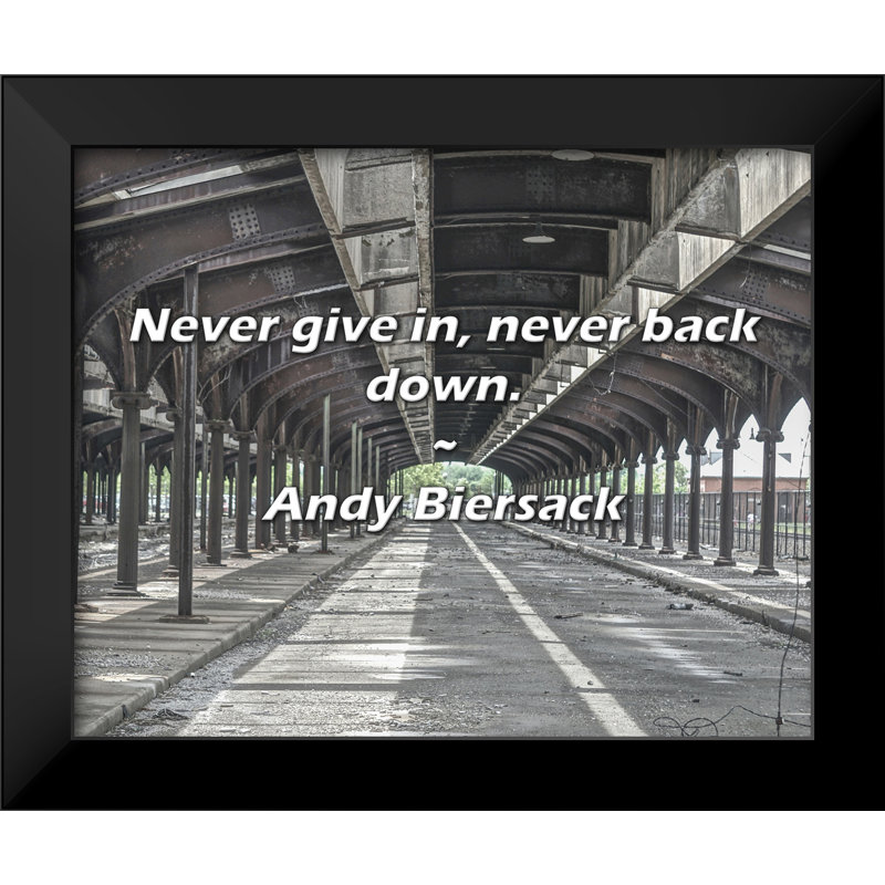 Andy Biersack Quote: Never give in, never back down.