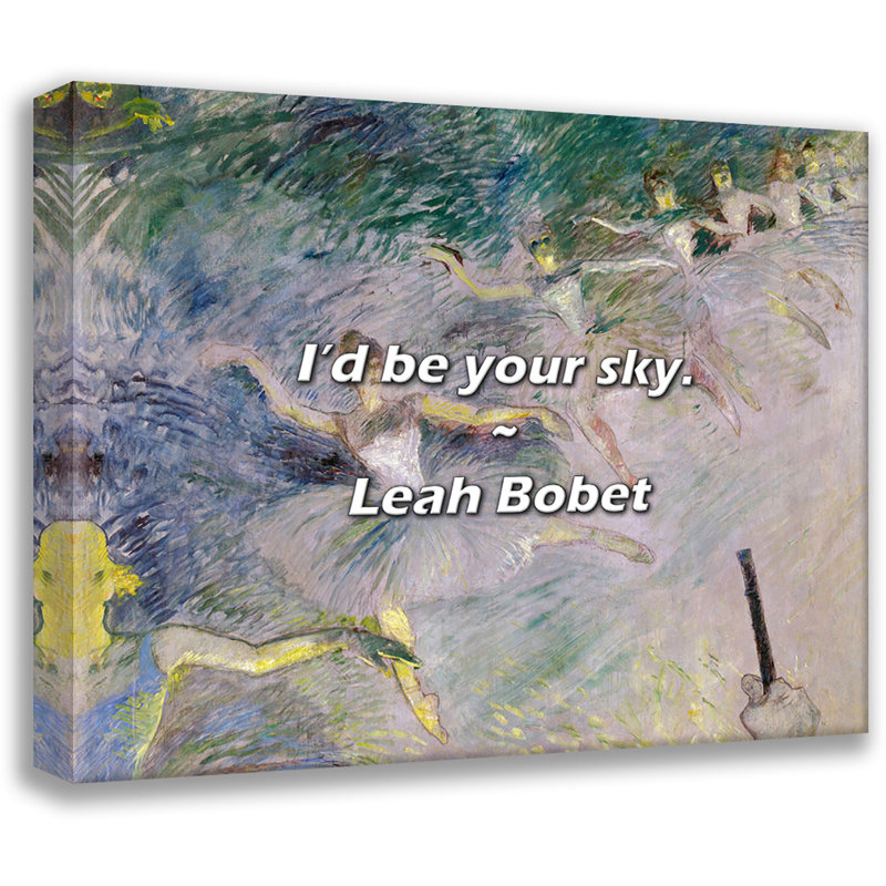 Leah Bobet citation: «Id be your ciel., H 20 po x l 24 po