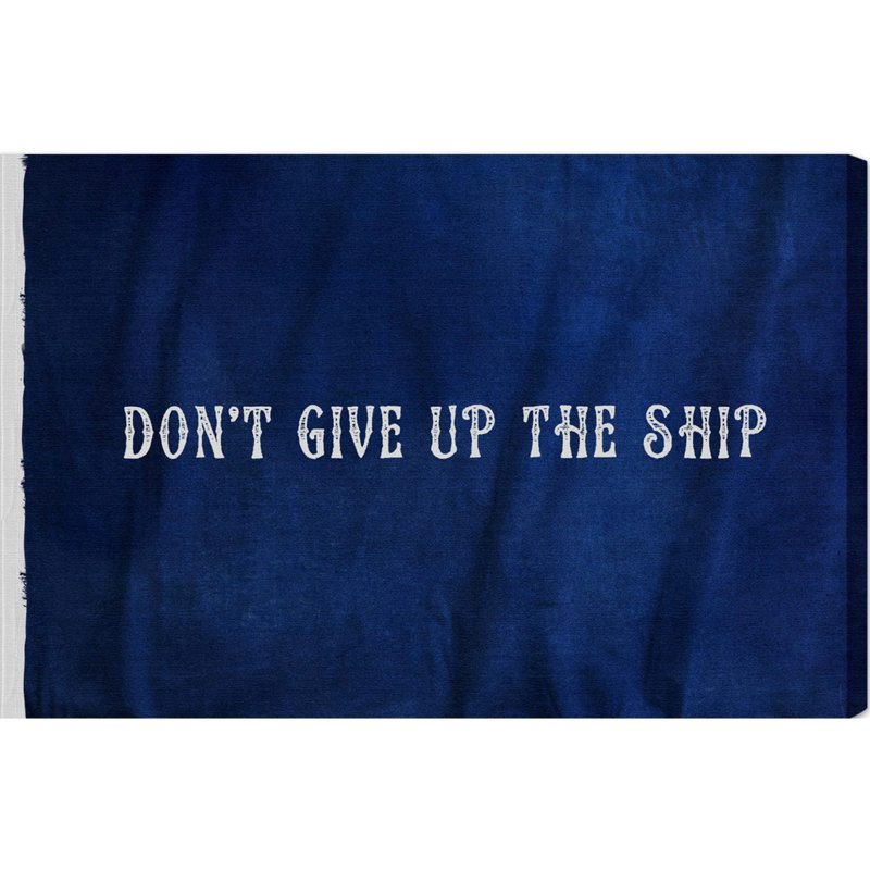 Don't Don't Up the Ship - Reproduction d'art textuel sur toile tendue, H 16 po x l 24 po x 1,5 po
