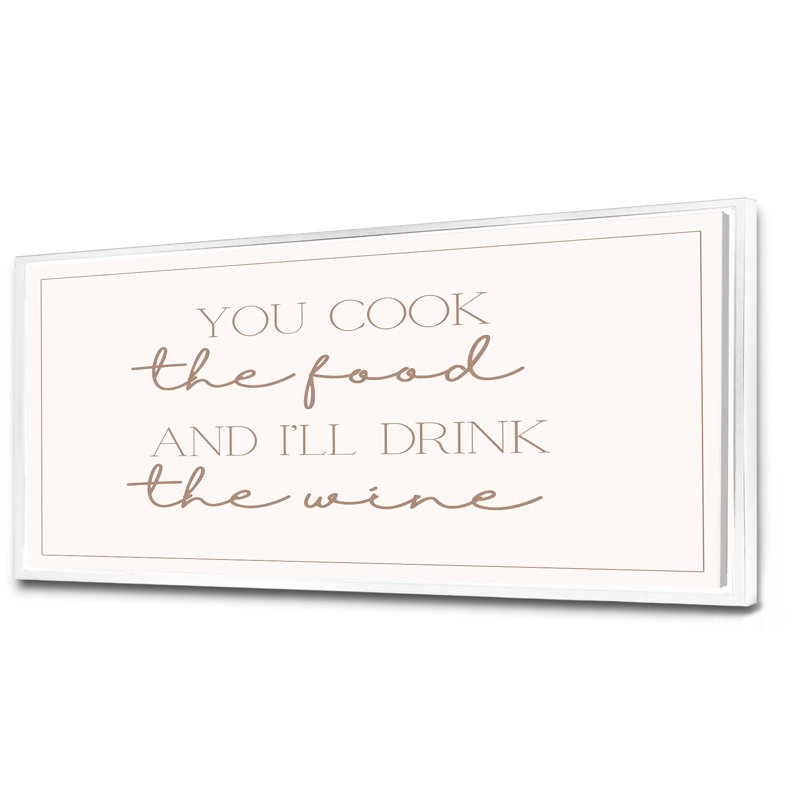 You Cook The Food, I'm Drink The Wine - Art mural de cuisine, Cadre flottant blanc, H 28 po x l 60 po