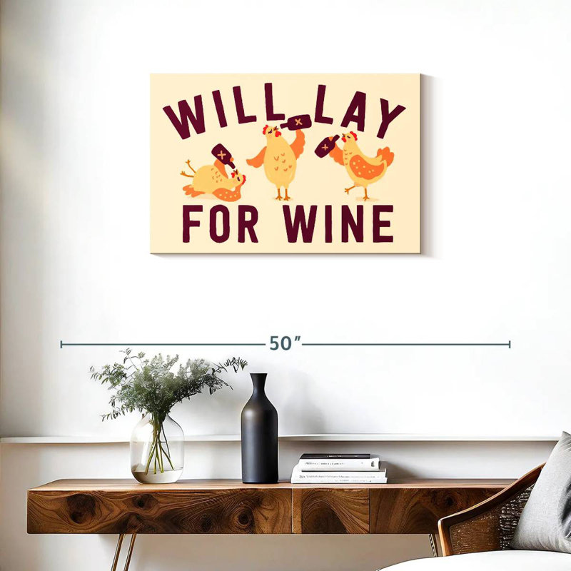 Tergel Will Lay For Wine, 20" H x 30" W