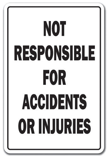 SignMission Not Responsible for Accidents or Injuries Sign | Wayfair