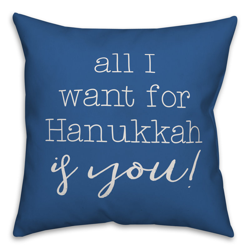  «All I Want for Hanukkah Is YouThrow oreiller», 16 po x 1 po, Polyester/ Bourre en polyester