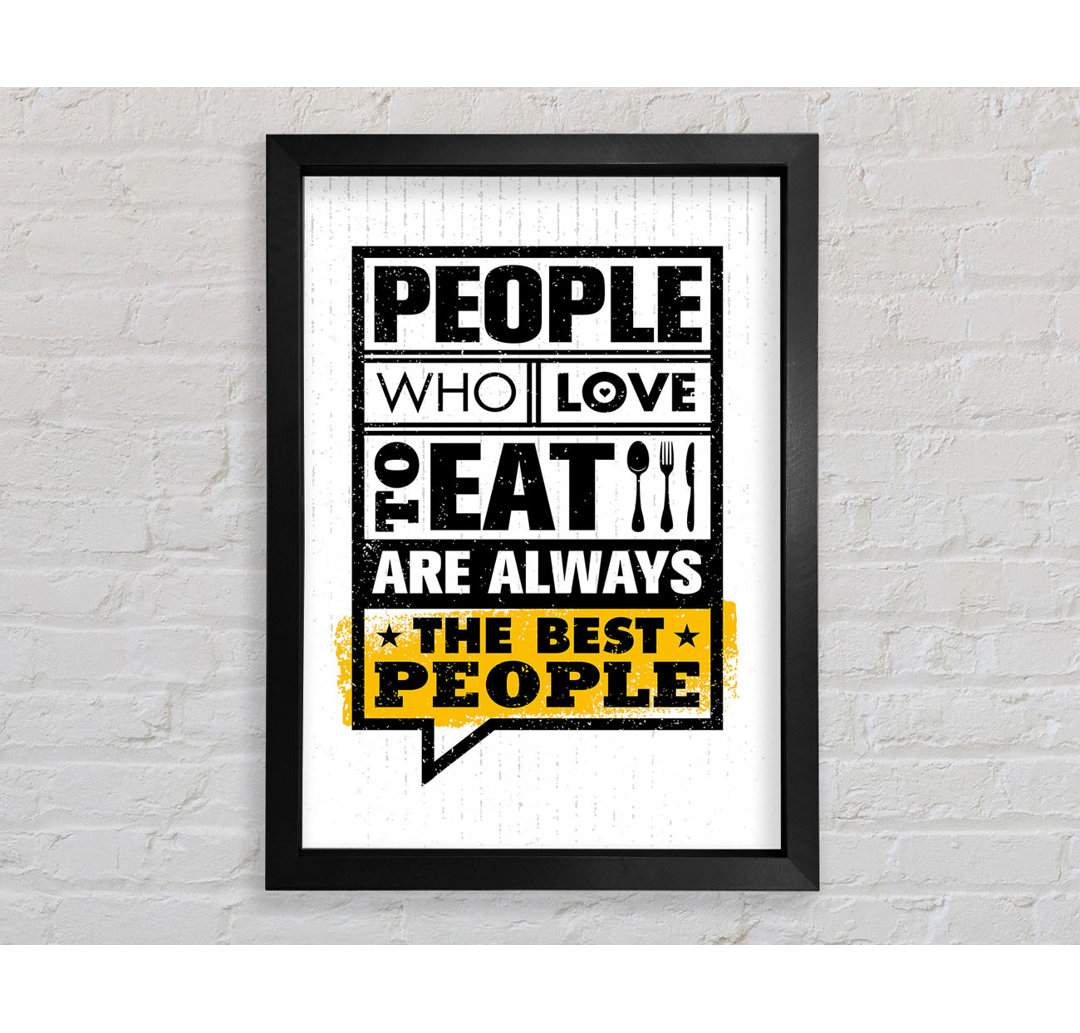 People Who Love To Eat 1 - Einzelne Bilderrahmen Kunstdrucke