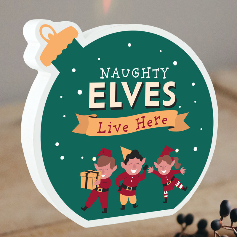 Xmas Naughty* Elves Live Here Wooden Bauble Block