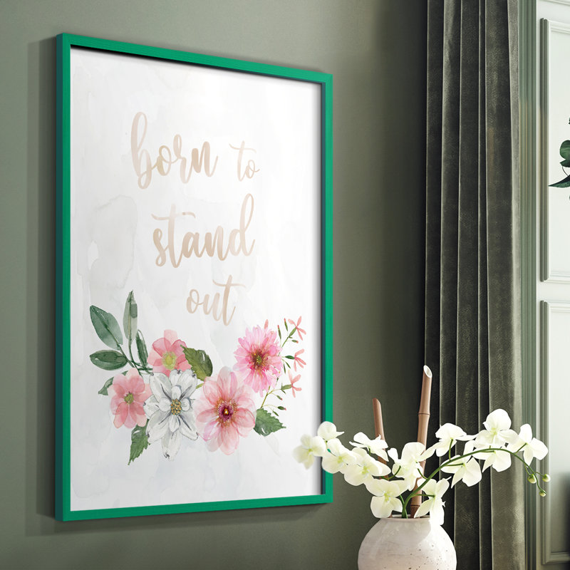 «Born To Stand Out», reproduction encadrée - bois massif, Cadre simple vert, H 10 po x l 8 po