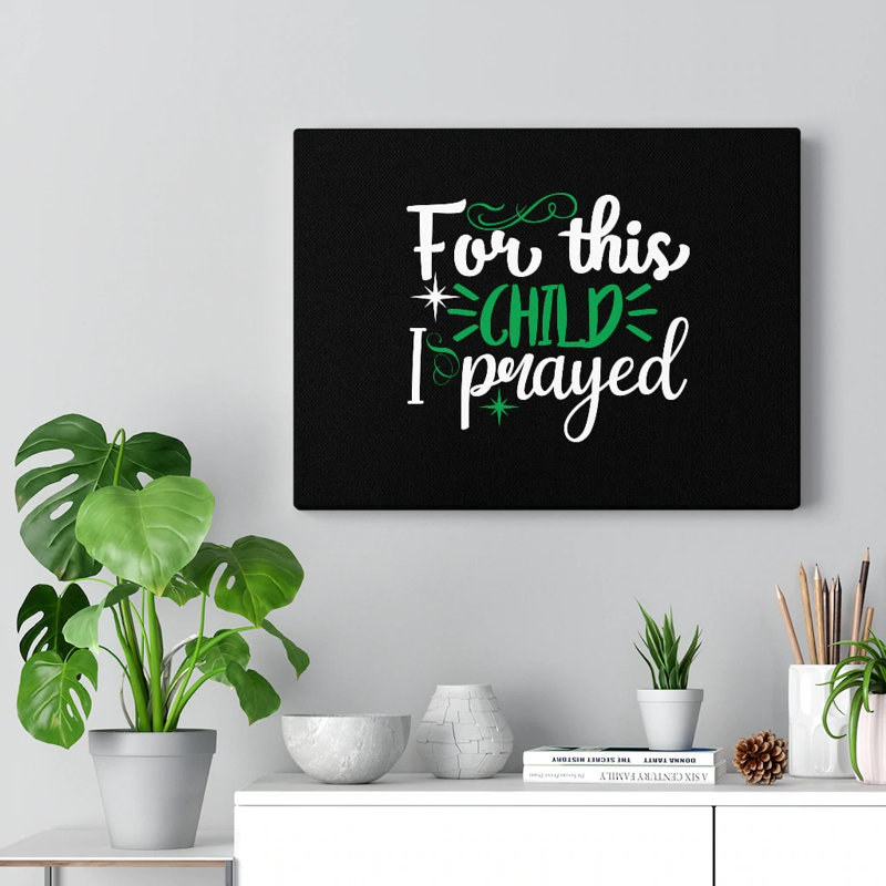 For This Child I Prayed - Wrapped Canvas Print, 46cm H x 61cm W