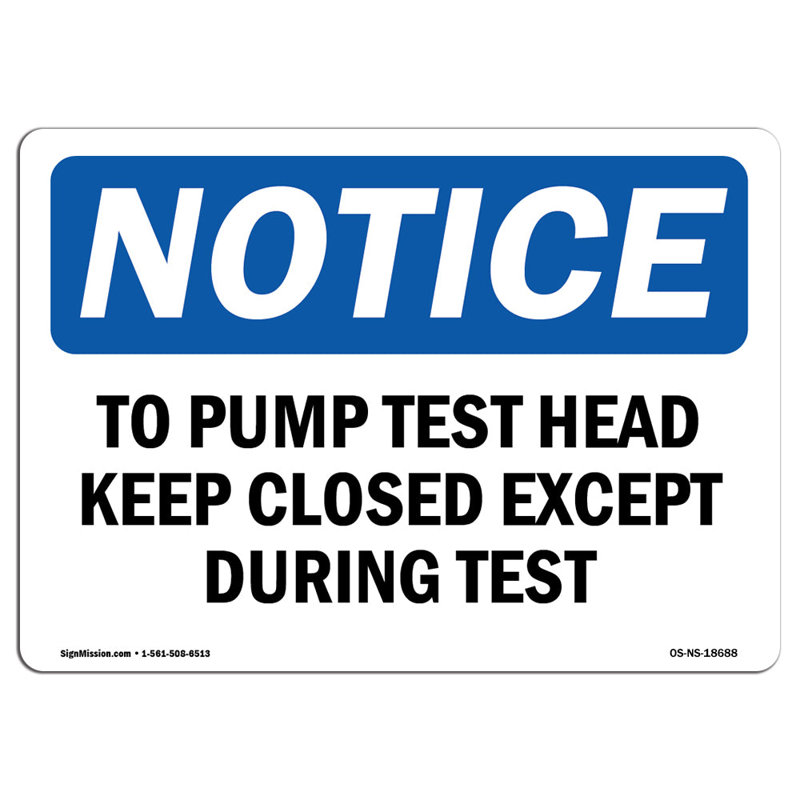 To Pump Test Head Keep Closed Except During Test Sign