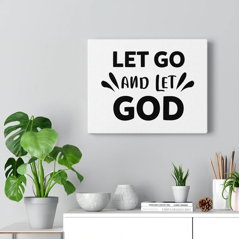 Let Go and Let God - Wrapped Canvas Textual Art, 18" H x 24" W x 1.25" D