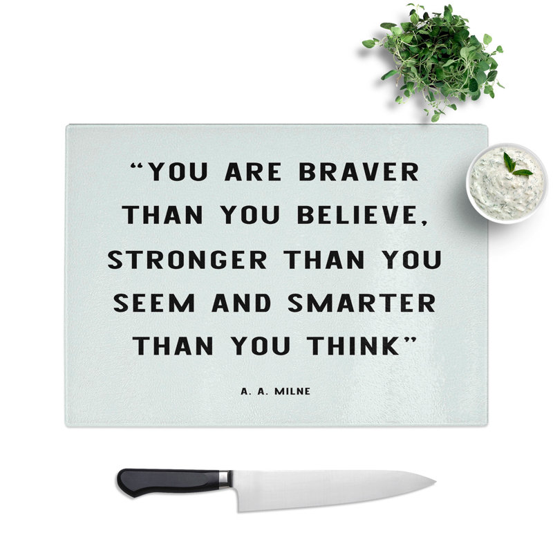 Braver Than You Believe Typography Chopping Board, 0.4cm H x 20cm W x 28.5cm L