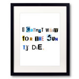 I Cannot Wait For The Sun To Die Print by Timothy Buckwalter
