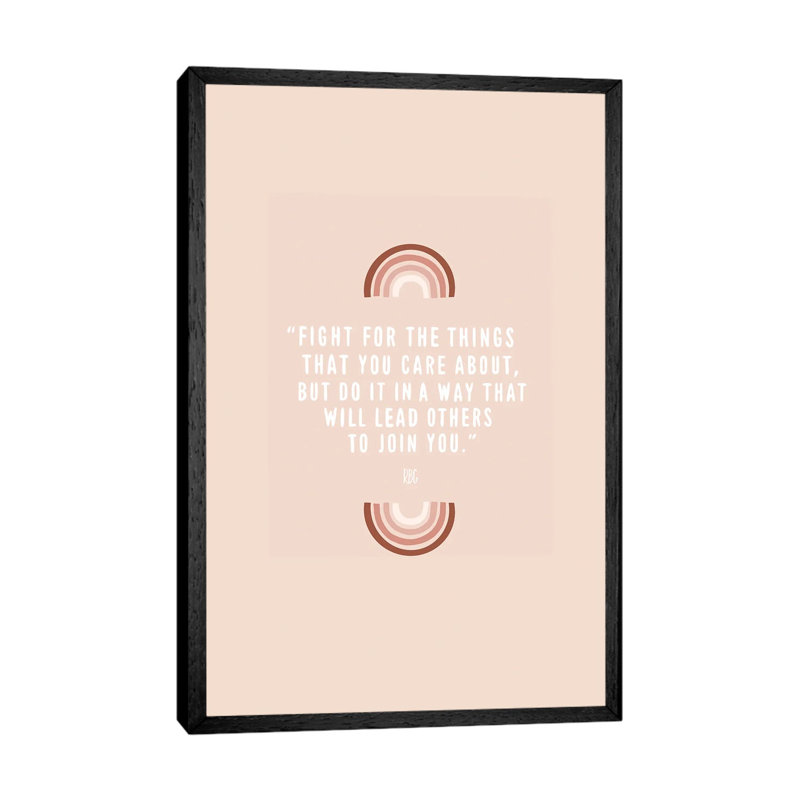 Fight For The Things That You Care About by Eliza Baucom - Print on Canvas, 66.04cm H x 45.72cm W x 3.81cm D, Black Framed