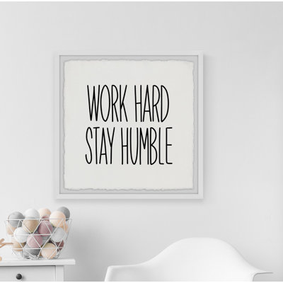 'Work Hard And Stay Humble' Framed Print on Paper