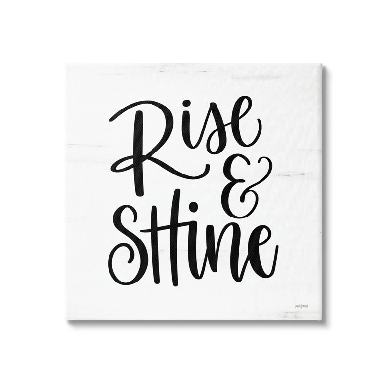 Rise & Shine Black Calligraphy Quote on White Canvas
