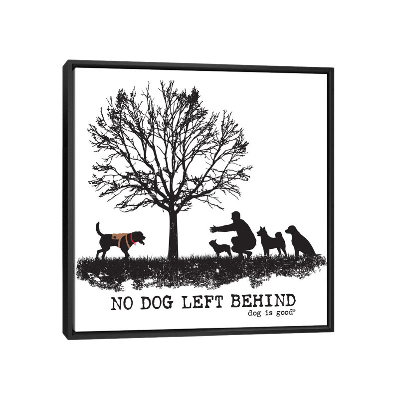 «No Dog Left Be derrière», reproduction d'impression sur toile, H 18 po x l 18 po x P 1,5 po, Toile avec cadre flottant noir