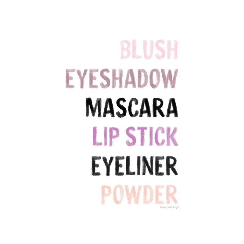 " Makeup " by Lady Louise Designs, 20" W x 30" H