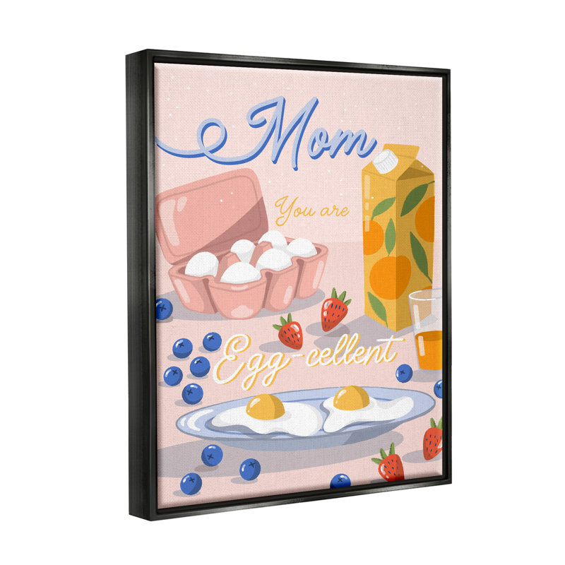 «Mom You Are Egg-cellent phrase» par Dominika Godette, impression, Cadre flottant noir de jais, H 21 po x l 17 po x P 1,7 po