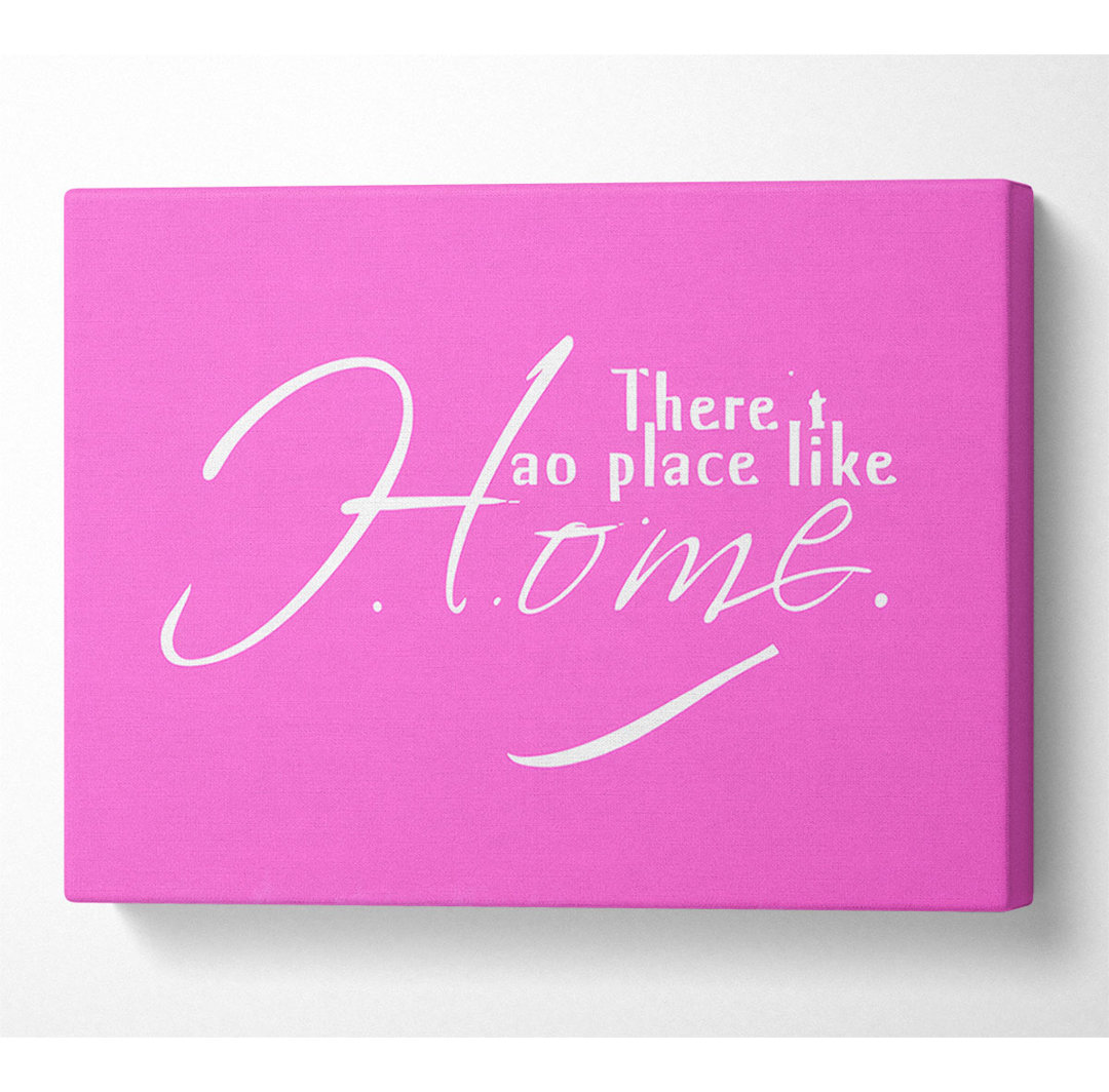 Home Quote Theres No Place Like Home Vivid Pink - Wrapped Canvas Typography