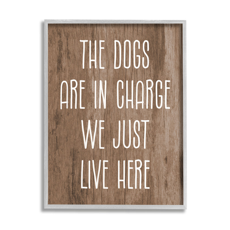 Bb-611-Encadré «Dogs In Charge», phrase d'animal encadrée sur bois par Lil 'Rue, art textuel, Gris