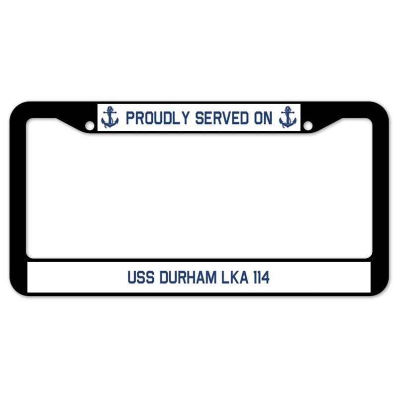 Proudly Served on USS DURHAM LKA 114 Plate Frame