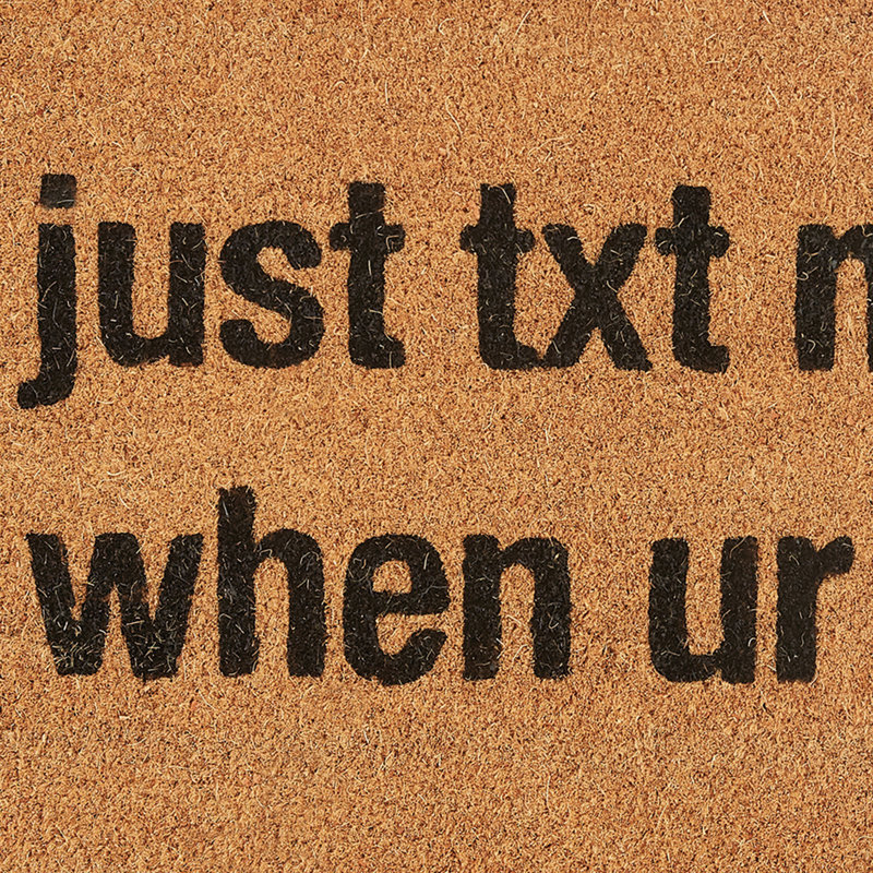 Just Text Me When You're Here Doormat 1'6''x2'6''