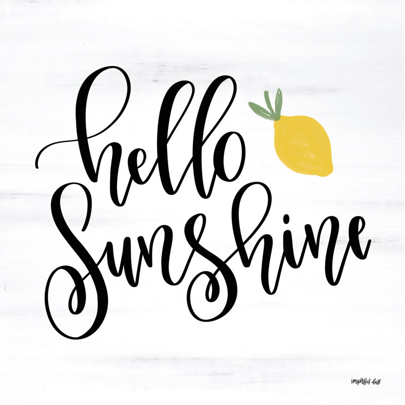 «Hello Sunshine» par Imperfect Dust - Art textuel, H 12 po x l 12 po, Non, Wrapped Canvas