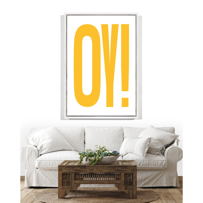 OY!, 51" H x 34" W, White Floater Framed
