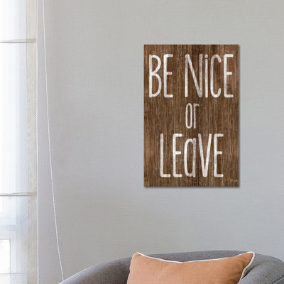 Be Nice or Leave 1 Piece Wrapped Canvas Wall Art
