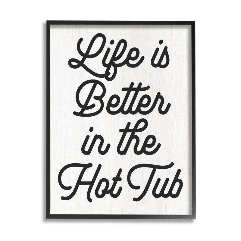 «Life Better In Hot Tub Expression on Wood» par Lil 'Rue, impression, H 11 po x l 14 po, Giclée encadrée noir minuit