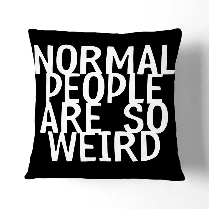 Normal People Are So Weird Square Throw Cushion, Black, 55cm H x 55cm W x 20cm D