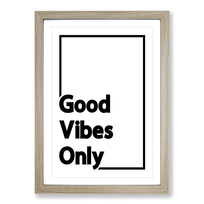 Good Vibes Only Black Border - Picture Frame Typography on MDF, 36cm H x 27cm W x 2cm D, Oak Framed