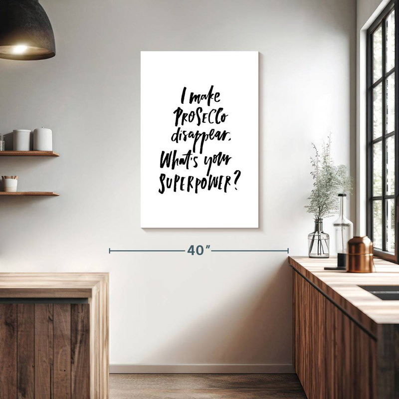 I Make Prosecco Disappear, 39" H x 26" W