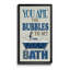 «Bubbles to My Bath», reproduction d'art textuel sur toile encadrée-567326693-567326706
