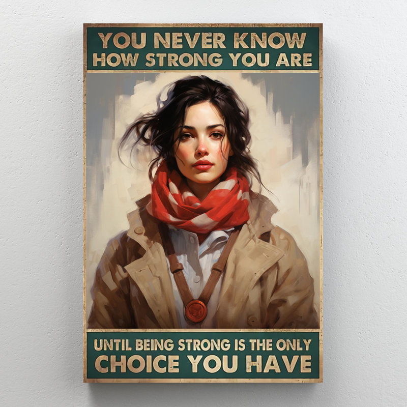 «You Never Know How Strong You Are» - 1 pièce Rectan, L 24 po x H 36 po