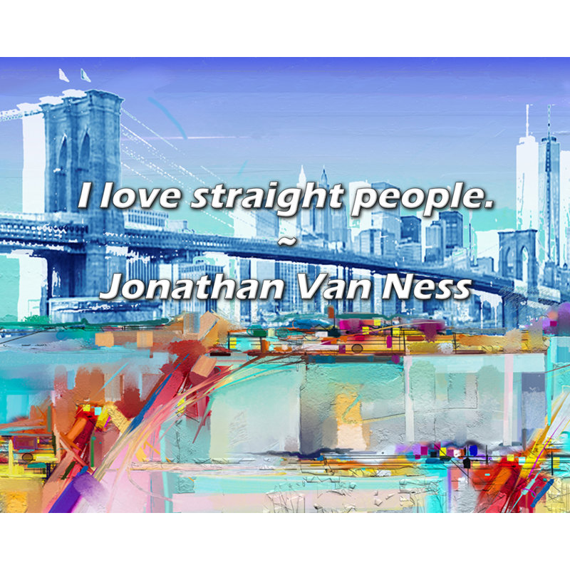 Citation artistique «I love droites». Toile tendue par Jonathan Van Ness, H 48 po x l 33 po