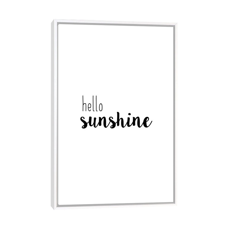«Hello Sunshine», reproduction d'art textuel, H 60 po x l 40po x P 1,5 po, Toile blanche encadrée