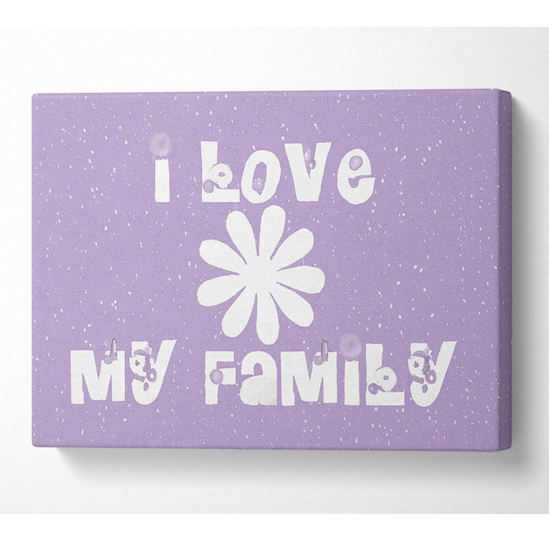 Love Quote I Love My Family Lilac - Wrapped Canvas Typography