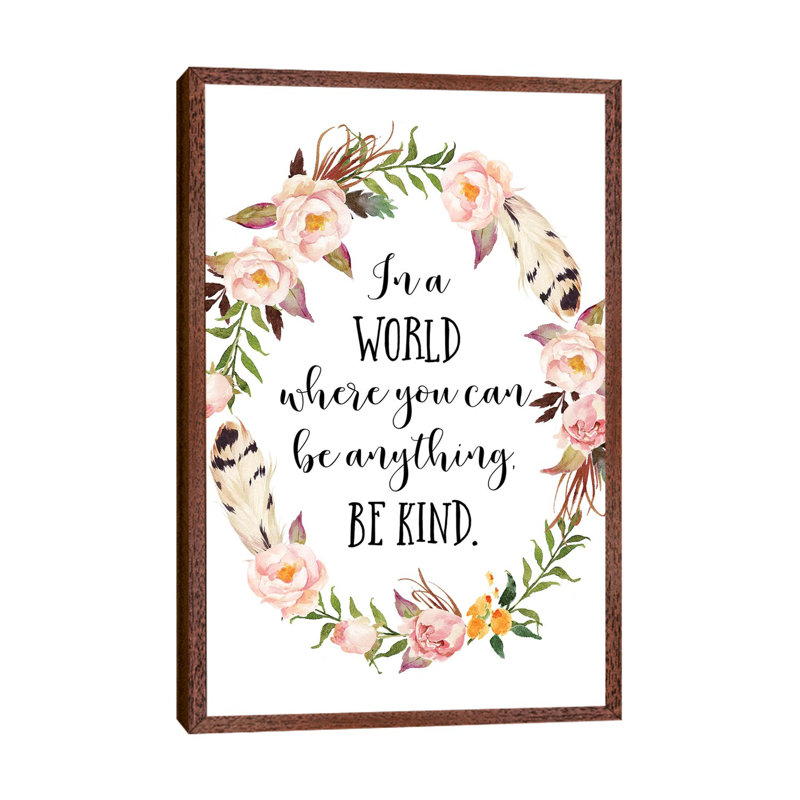 In a World Where You Can Be Anything, Be Kind 1 Piece Wall Art on Canvas, 66.04 cm H x 45.72 cm W, Classic Brown Wood Framed