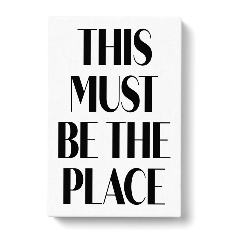 This Must Be The Place - Wrapped Canvas, 91cm H x 60cm W x 3cm D